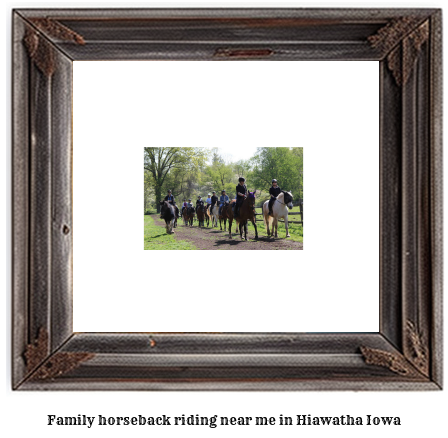 family horseback riding near me in Hiawatha, Iowa